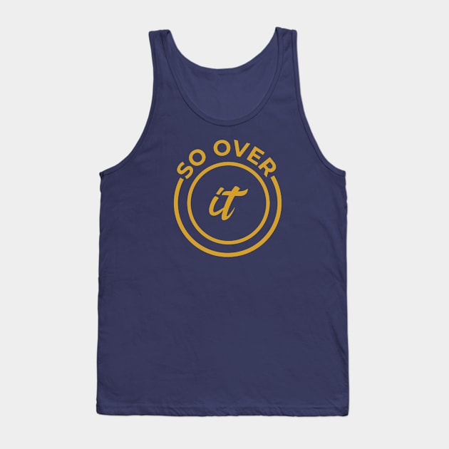 So Over It Circle 2 Tank Top by centeringmychi